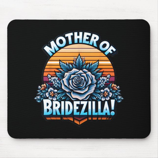 Mutter von Bridezilla Mutter des Bride Funny Mot Mousepad (Vorne)