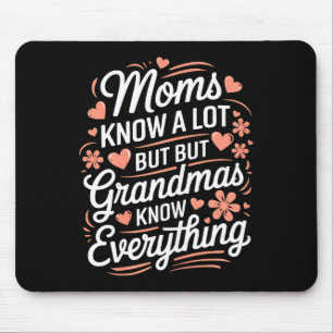Mütter wissen viel, aber Omas wissen alles Mousepad