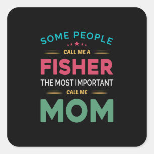 Muttergeschenk, das einige mich Fisher Mama nennen Quadratischer Aufkleber