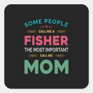 Muttergeschenk, das einige mich Fisher Mama nennen Quadratischer Aufkleber