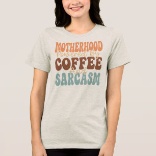 Mutterschaft angetrieben von Kaffee & Sarkasmus Lu Tri-Blend Shirt