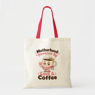 Mutterschaft angetrieben von Liebe und Kaffee Lust Tragetasche