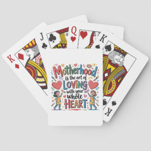 Mutterschaft ist die Kunst, mit ganzem Herzen zu l Spielkarten