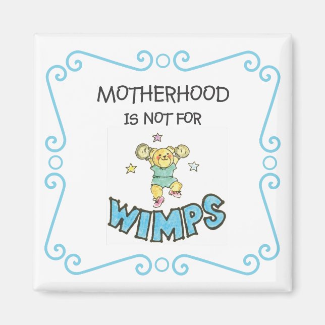 Mutterschaft ist nicht für Wimps Teddy Bear Magnet (Vorne)