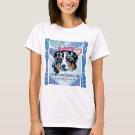 MUTTERTAG AUSTRALIAN SHEPHERD T-Shirt