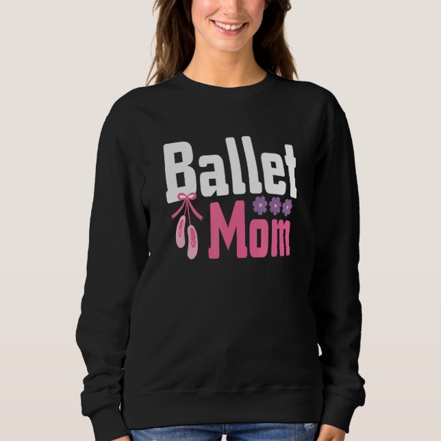 Muttertag der Ballett-Mama Sweatshirt (Vorderseite)