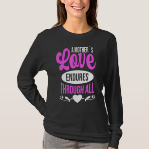 Muttertag Die Liebe einer Mutter geht durch alle T-Shirt