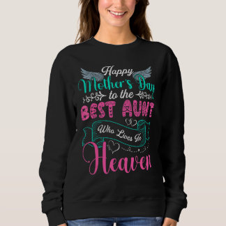 Muttertag für die beste Tante, die im Himmel lebt Sweatshirt