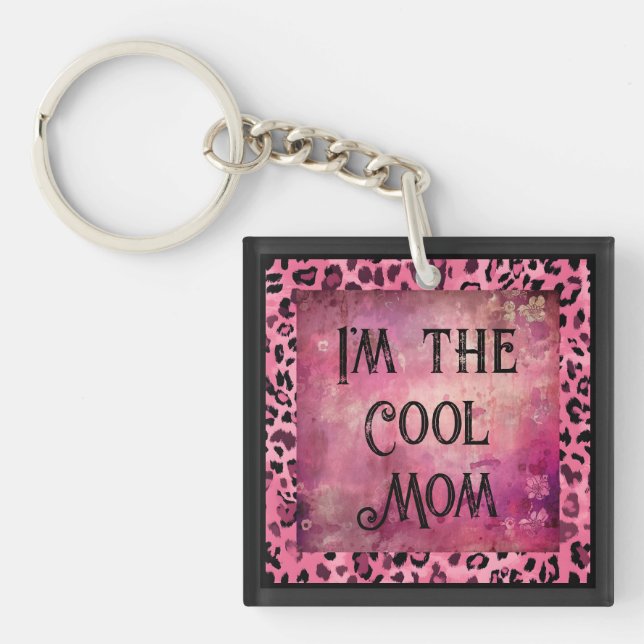 Muttertag, ich bin die coole Mutter Schlüsselanhänger (Vorderseite)