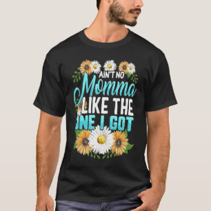 Muttertag ist kein Momma wie der, den ich Gir Got T-Shirt