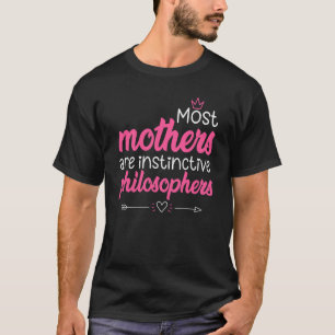 Muttertag Sprichwort Niedliche Mama Cool Philosoph T-Shirt