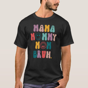 Muttertag Zitate Mama Mommy Mama Bruh Mama Life T-Shirt
