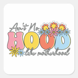 Muttertagsgeschenk   Kein Hood wie Mutterschaft Quadratischer Aufkleber