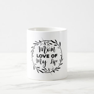 Mutti Liebe meines Lebens Kaffeetasse