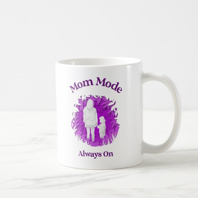 Mutti-Modus Immer An – Lustiger Mutter-Becher für  Kaffeetasse (Rechts)