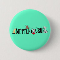 Muttley Crue Knopf