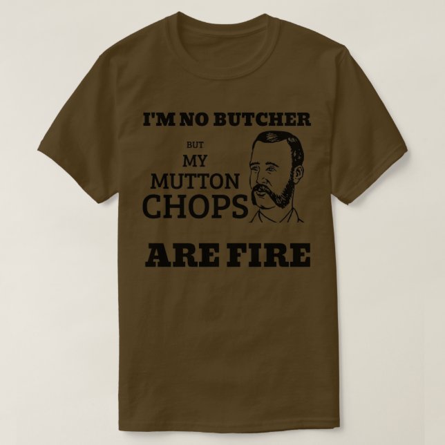 Mutton Chops sind Fire Classic Thirt T-Shirt (Design vorne)
