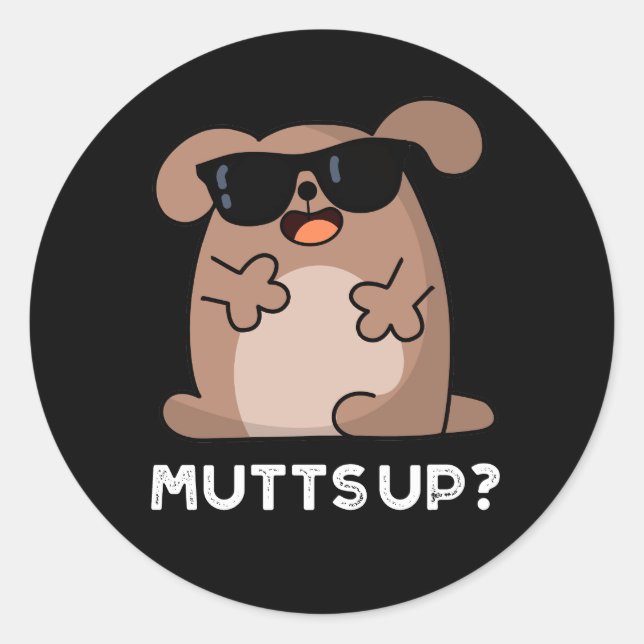Mutts Up Funny Doggie Pun Dark BG Runder Aufkleber (Vorderseite)