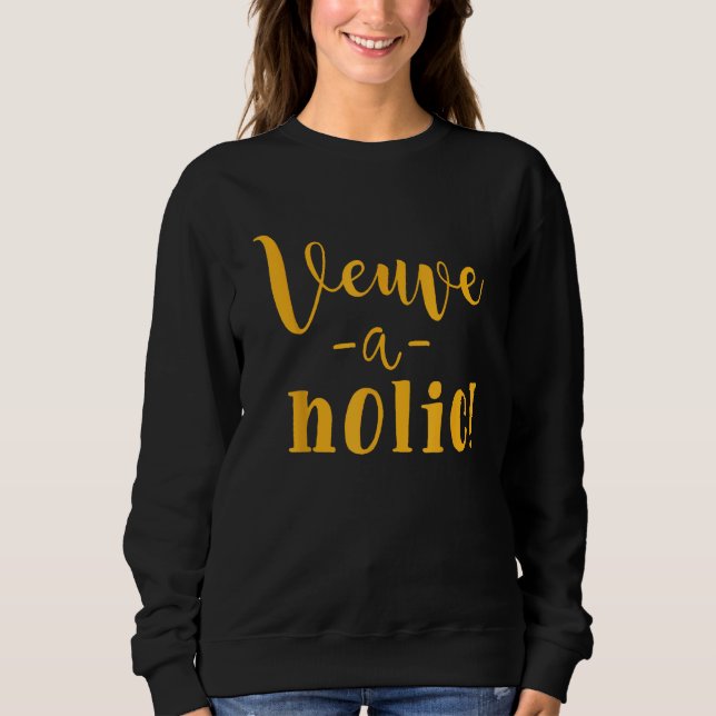 MVP - Mehr Veuve bitte ein Holivium Veuveaholic Sweatshirt (Vorderseite)