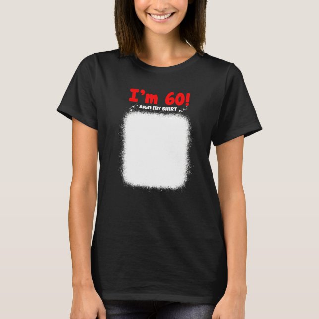 My 60th Birthday Sign My  Funny Birthday Men Women T-Shirt (Vorderseite)