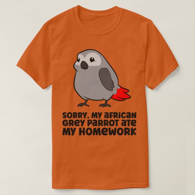 My African Grey Parrot Ate My Homework T-Shirt (Design vorne)