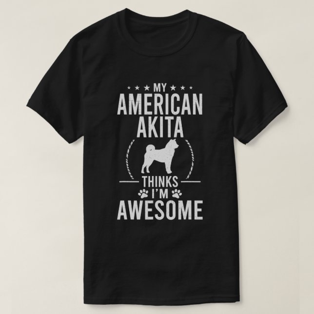 My American Akita Thinks T-Shirt (Design vorne)