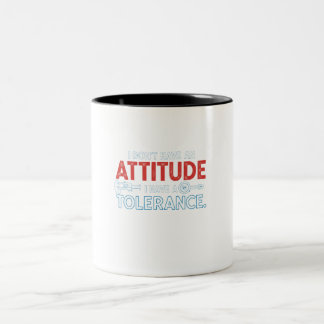 My Attitude Depends On Your Tolerance Zweifarbige Tasse