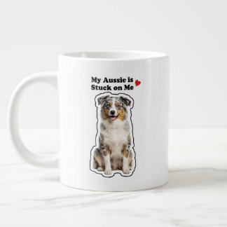My Aussie Is Stuck On Me Cute Dog Lover Jumbo-Tasse