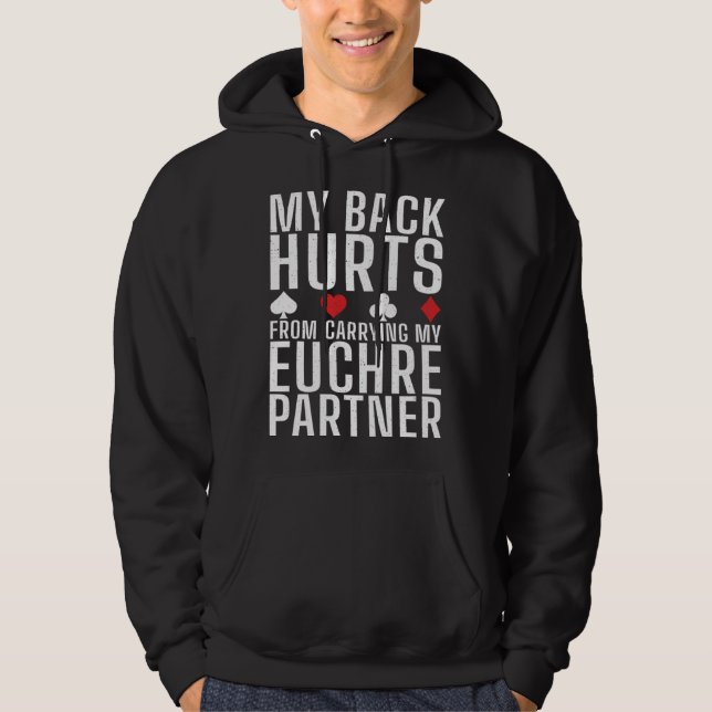 My Back Hurts From Carrying My Euchre Partner Card Hoodie (Vorderseite)