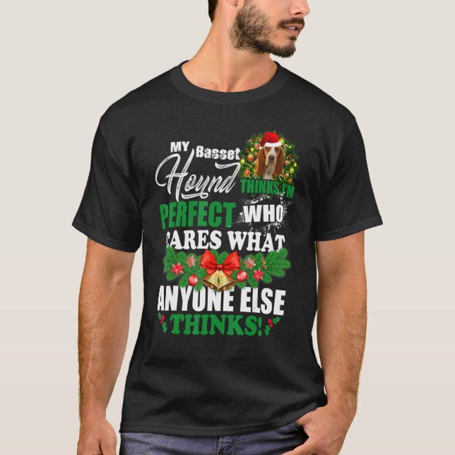 My Basset Hound Thinks I'm Perfect   Basset Hound  T-Shirt (Vorderseite)