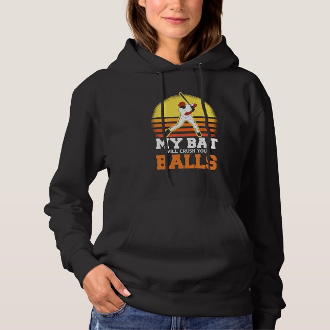My Bat Will Crush Your Balls Baseball Bat For Men  Hoodie (Vorderseite)