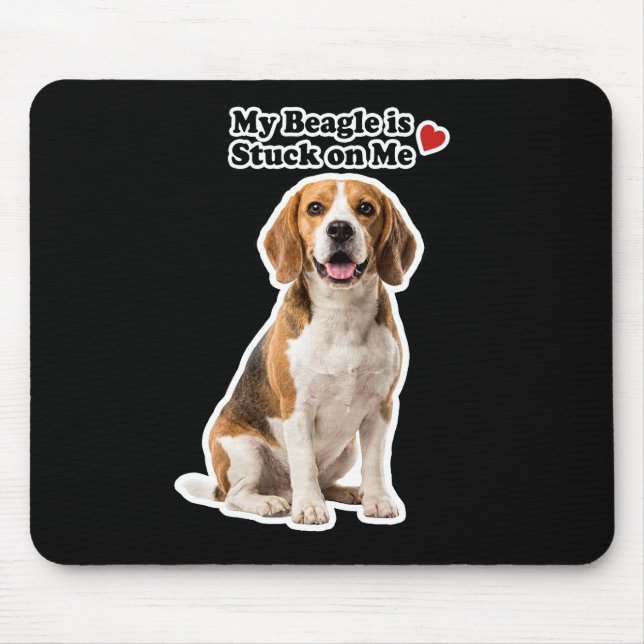 My Beagle Is Stuck On Me Cute Dog Lover Mousepad (Vorne)