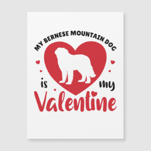 My Bernese Mountain Dog is My Sweet Valentine Dog Magnetkarte