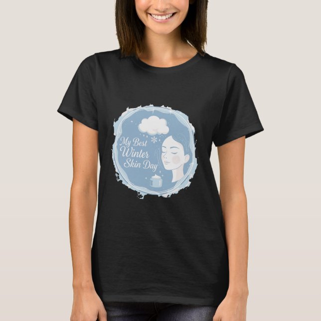 My Best Winter Skin Day  Cozy Self-Care & Winter  T-Shirt (Vorderseite)
