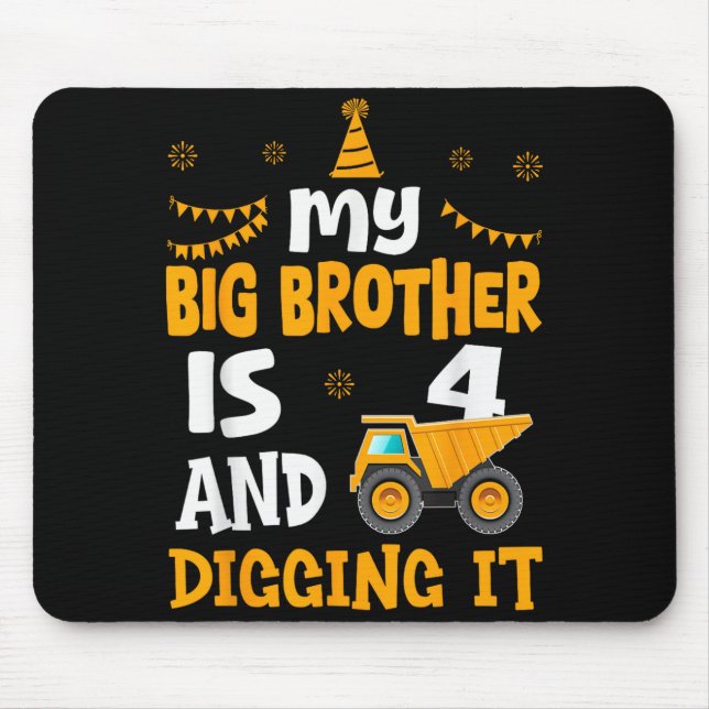 My Big Brother Is 4 4th Birthday Boy Digger Constr Mousepad (Vorne)