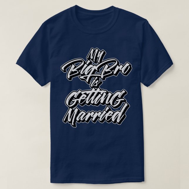 My Big Brother is Getting Married Gifts for Sister T-Shirt (Design vorne)
