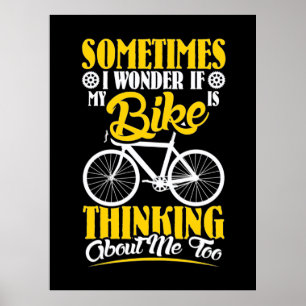 My Bike Thinking About Me Poster
