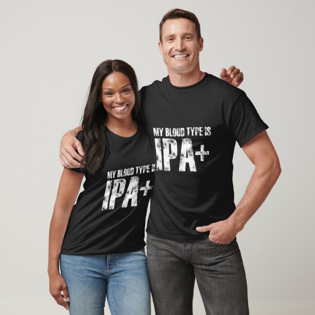 My blood type is ipa+ T-Shirt (Unisex)