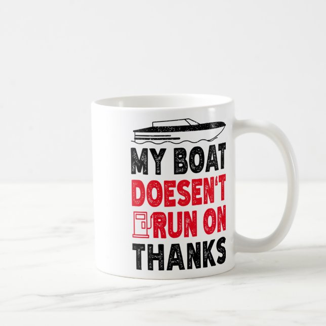 My Boat Doesen't Run On Thanks Boating Sayings Boa Kaffeetasse (Rechts)