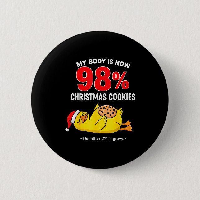 My Body Is 98% Christmas Cookies Funny Duck Pajama Button (Vorderseite)