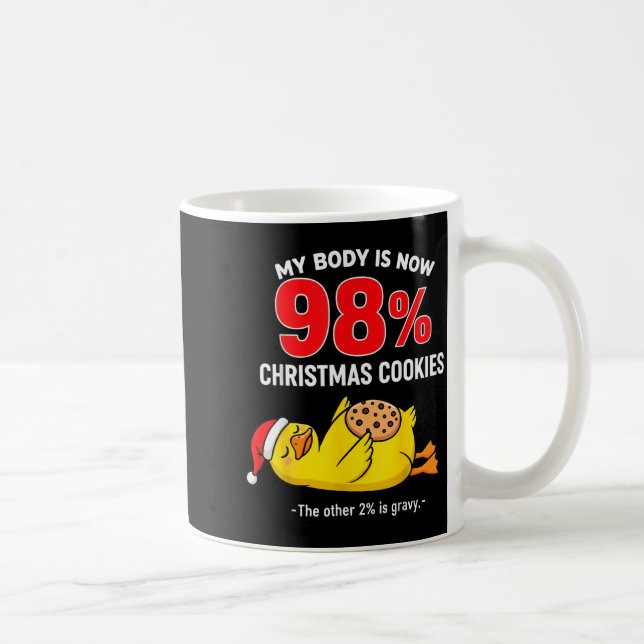 My Body Is 98% Christmas Cookies Funny Duck Pajama Kaffeetasse (Rechts)