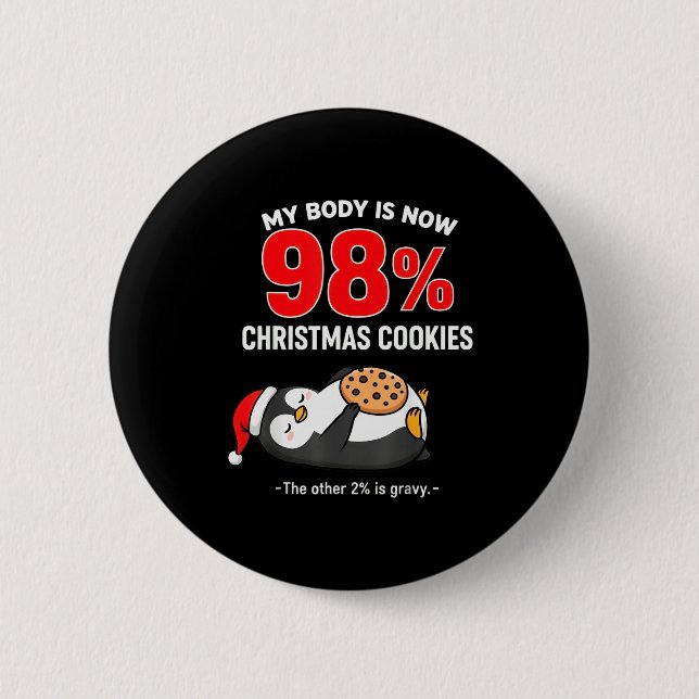 My Body Is 98% Christmas Cookies Funny Penguin Paj Button (Vorderseite)