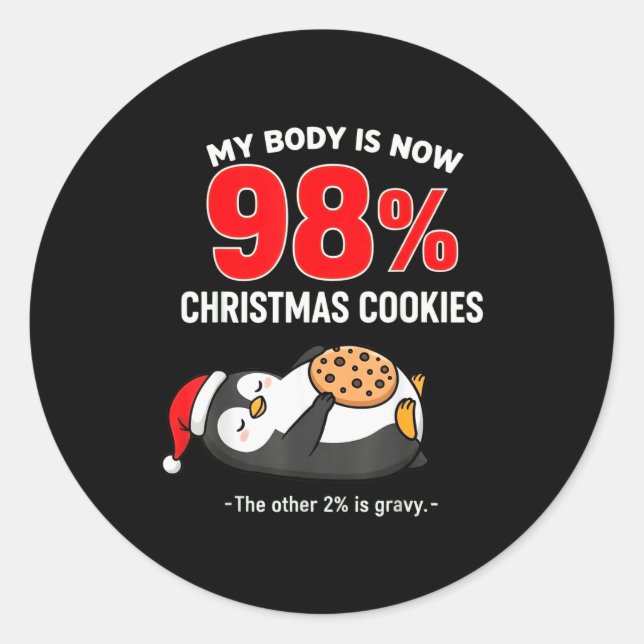 My Body Is 98% Christmas Cookies Funny Penguin Paj Runder Aufkleber (Vorderseite)