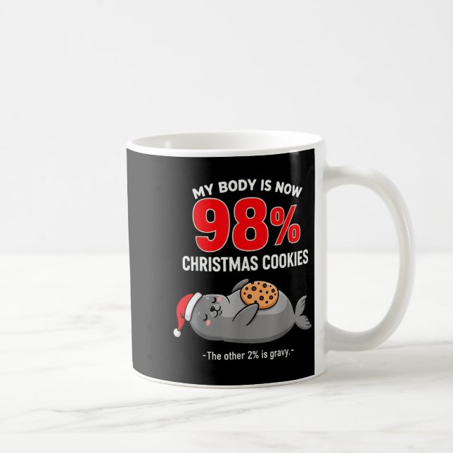 My Body Is 98% Christmas Cookies Funny Seal Pajama Kaffeetasse (Rechts)