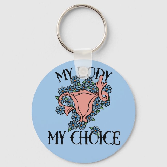 My Body My Choice Feminist Pro-choice              Schlüsselanhänger (Vorderseite)