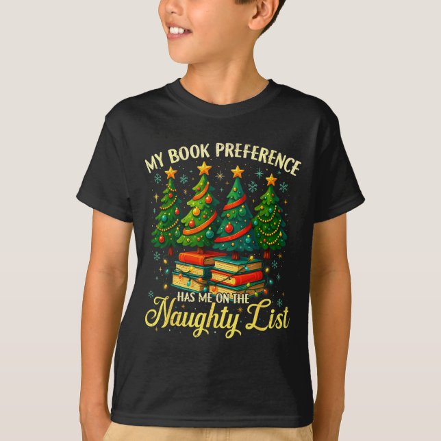 My Book Preference Has Me On The Naughty List Chri T-Shirt (Vorderseite)