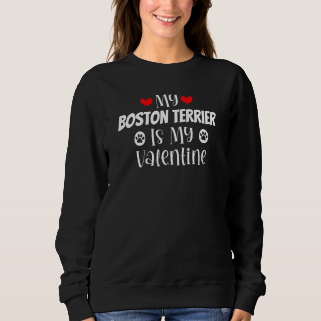 My Boston Terrier is My Valentine Cute Valentine's Sweatshirt (Vorderseite)