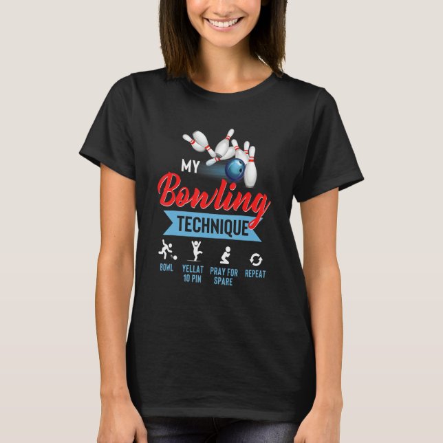 My Bowling Technique Bowling Team Men Women  Bowle T-Shirt (Vorderseite)