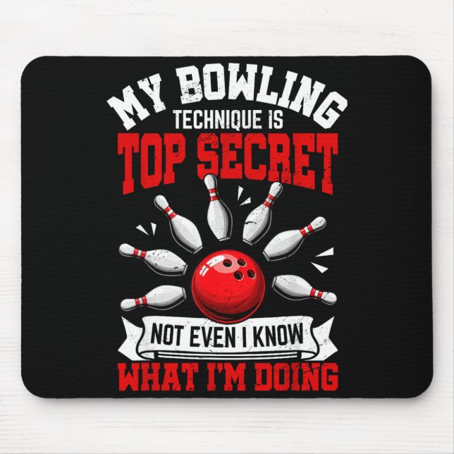 My Bowling Technique Funny Bowling Bowler Men Wome Mousepad (Vorne)