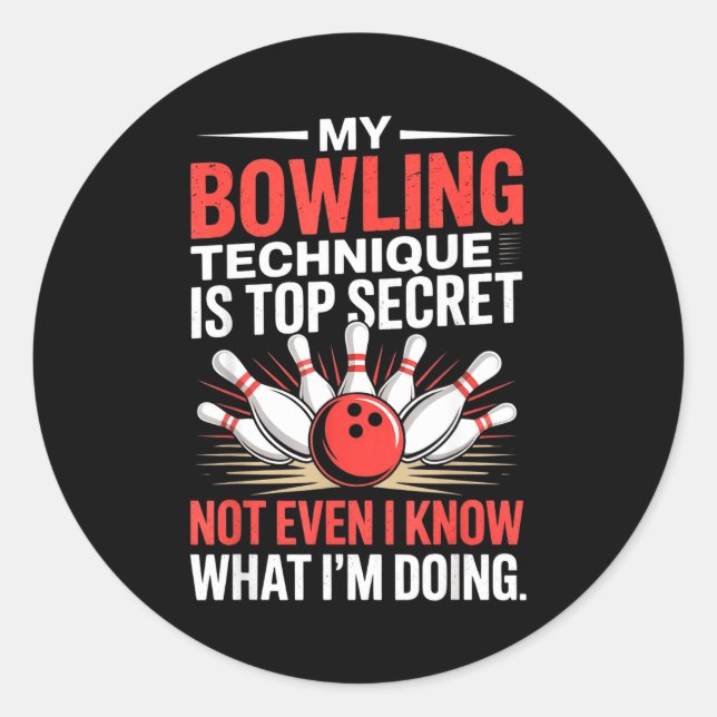 My Bowling Technique Is Top Secret Funny Bowling C Runder Aufkleber (Vorderseite)